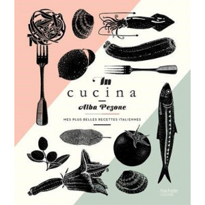 Livre de cuisine In cucina, Mes plus belles recettes italiennes, chez Hachette Livre de cuisine In cucina, Mes plus belles recettes italiennes, chez Hachette