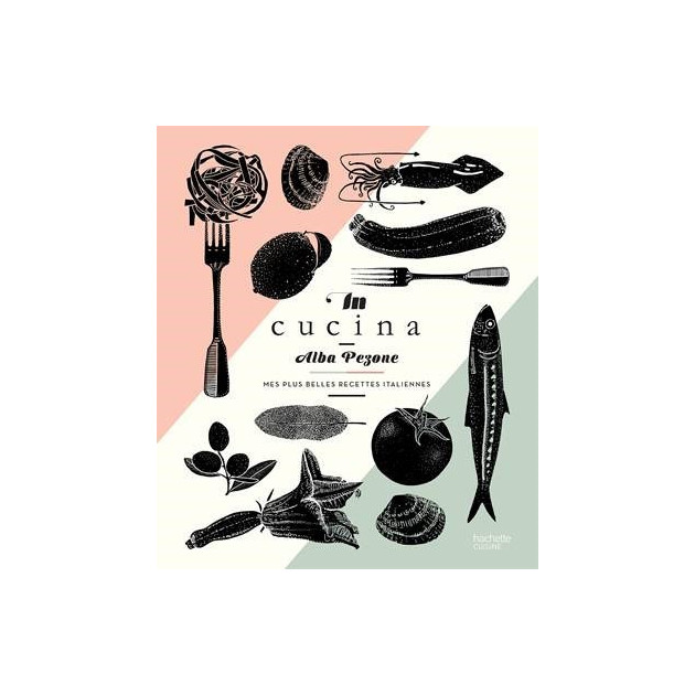Livre de cuisine In cucina. Mes plus belles recettes italiennes. chez Hachette