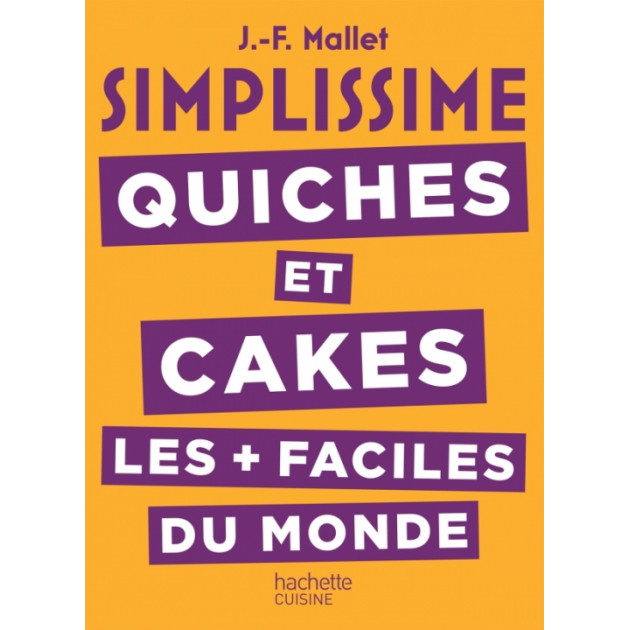 Livre de Cuisine Quiches et Cakes les + faciles du Monde