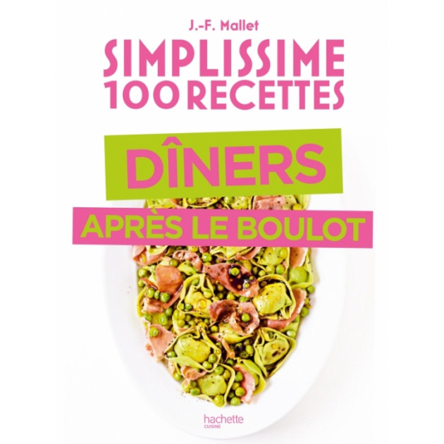 Livre de Cuisine 100 Recettes de Diners Après le Boulot