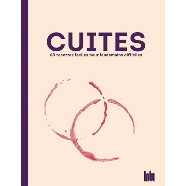 Livre de Cuisine Cuites 60 recettes faciles pour lendemains difficiles, chez Hachette