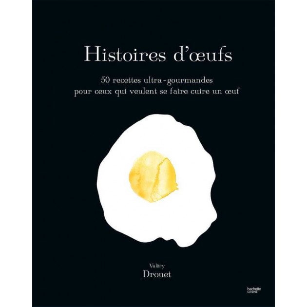 Livre de Recettes Histoire d'œufs, chez Hachette