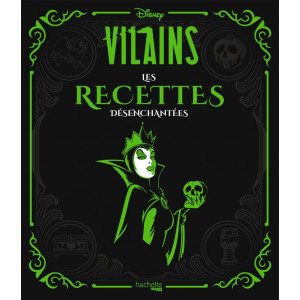 Livre de Recettes Disney Villains - Les recettes désenchantées, chez Hachette Livre de Recettes Disney Villains - Les recettes désenchantées, chez Hachette