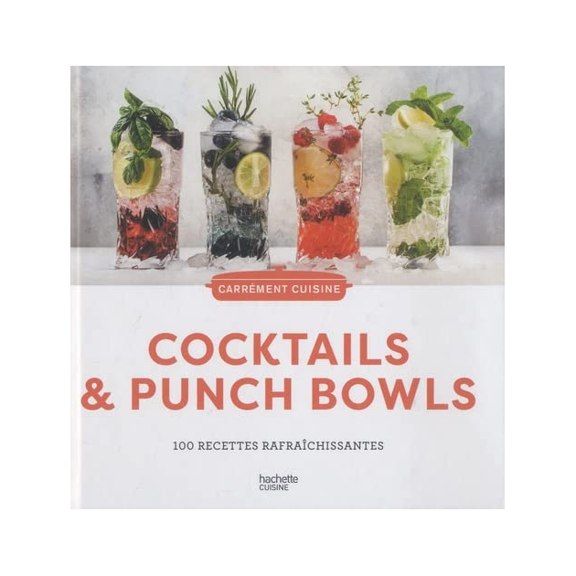 Livre de 100 recettes Cocktails & Punch Bowls. Hachette