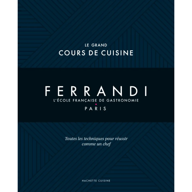 Livre de Recettes Le Grand Cours de Cuisine Ferrandi