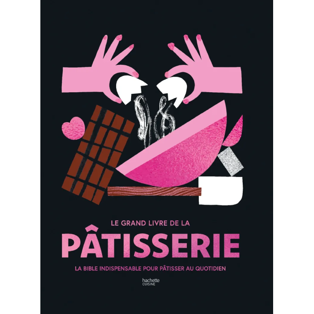 Livre de Recettes Le Grand Livre de la Pâtisserie