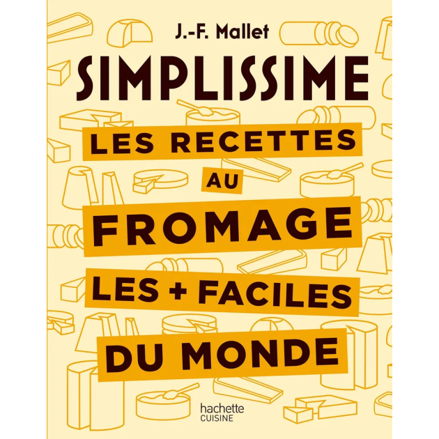 Livre de Cuisine Les Recettes au Fromage les + faciles du Monde