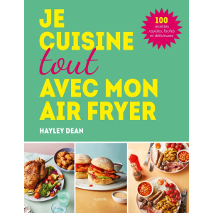 Livre de Recettes Je Cuisine Tout avec mon Air Fryer