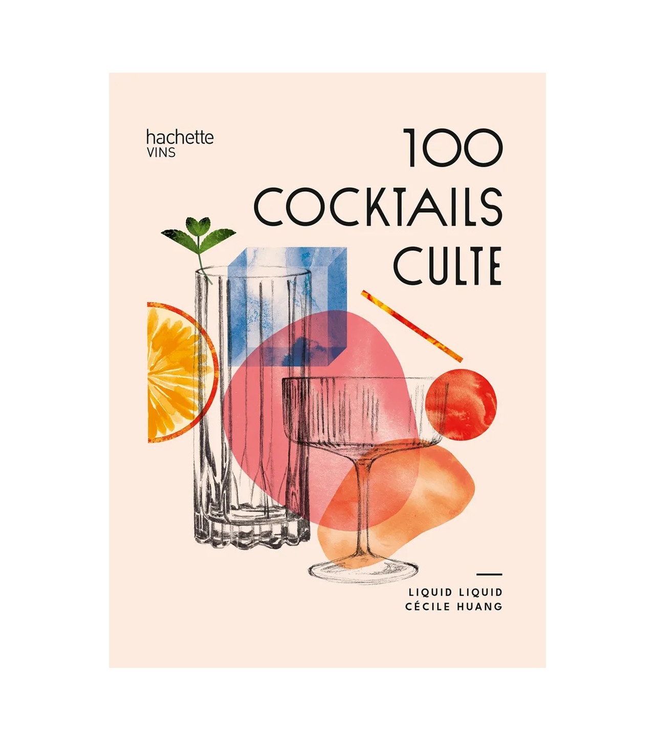 Livre de Recettes 100 Cocktails Culte : achat, vente - CuisineAddict