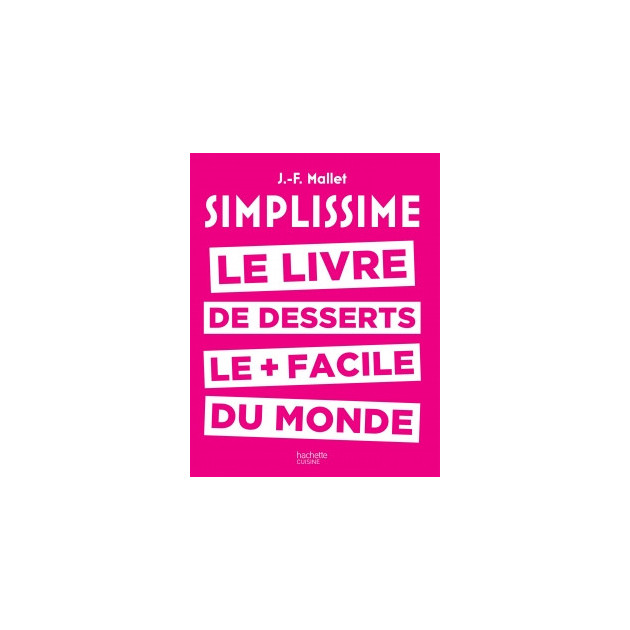 Livre de Desserts Le + facile du Monde. chez Hachette